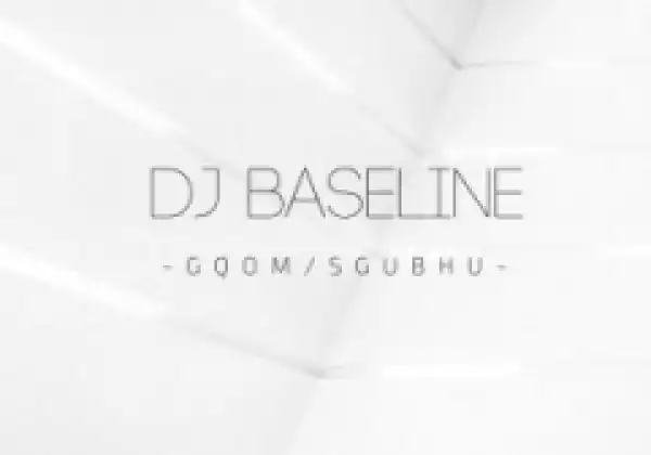 DJ Baseline - City Of Gqom 2.0
